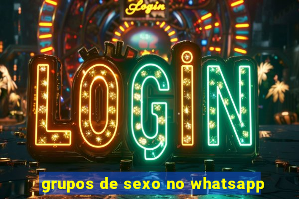 grupos de sexo no whatsapp